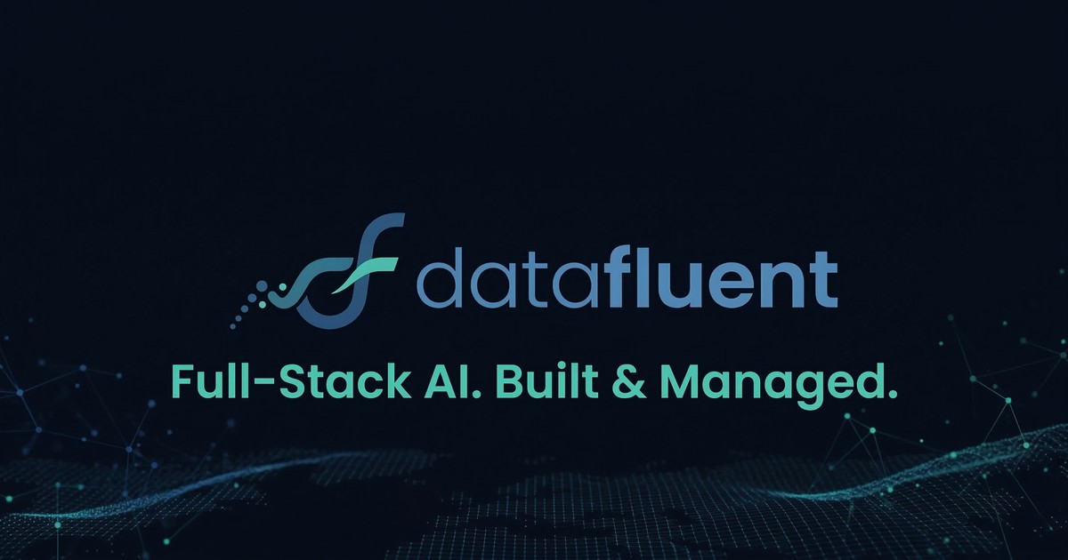 DataFluent Technologies | Full-Stack AI. Built & Managed.